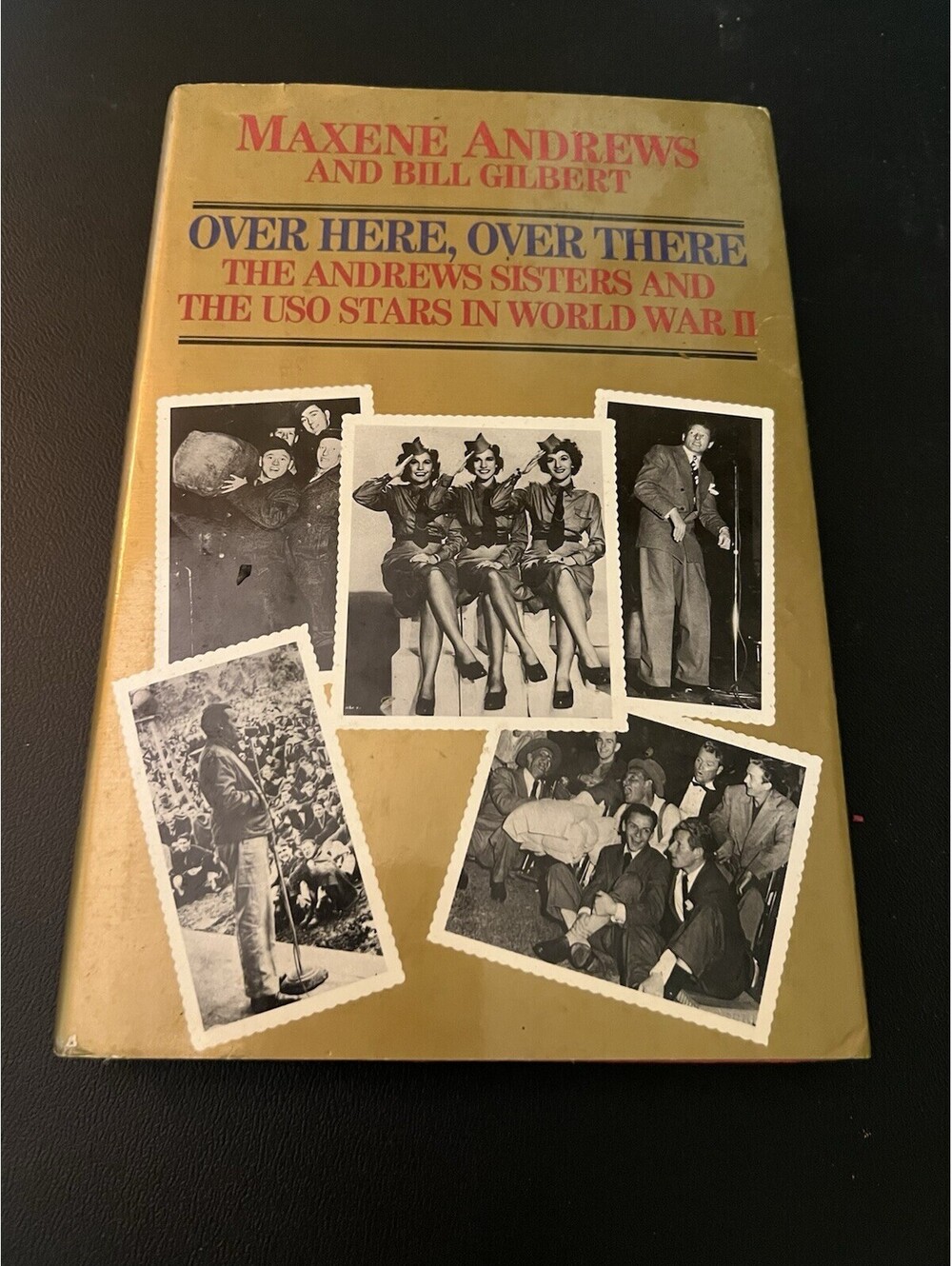 Over Here, over There: The Andrews Sisters the Uso Stars in World War II Book